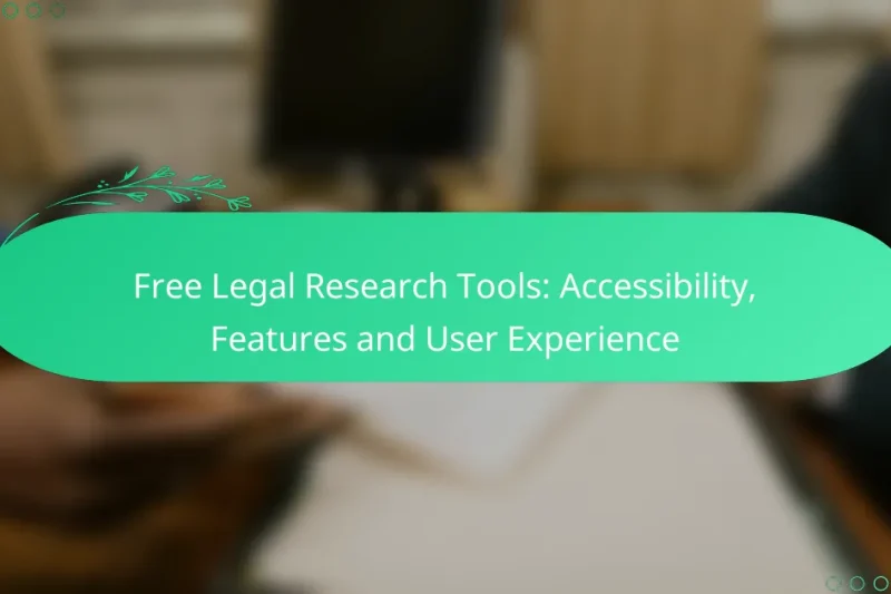 Free Legal Research Tools: Accessibility, Features and User Experience