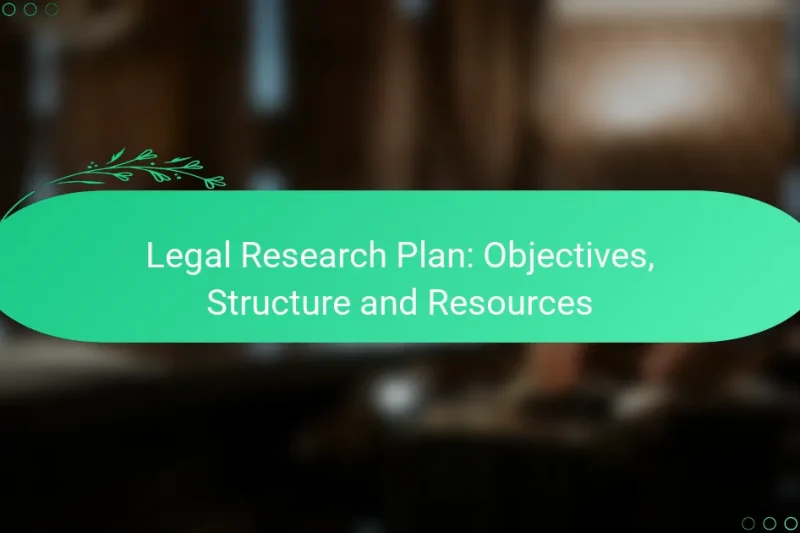 Legal Research Plan: Objectives, Structure and Resources