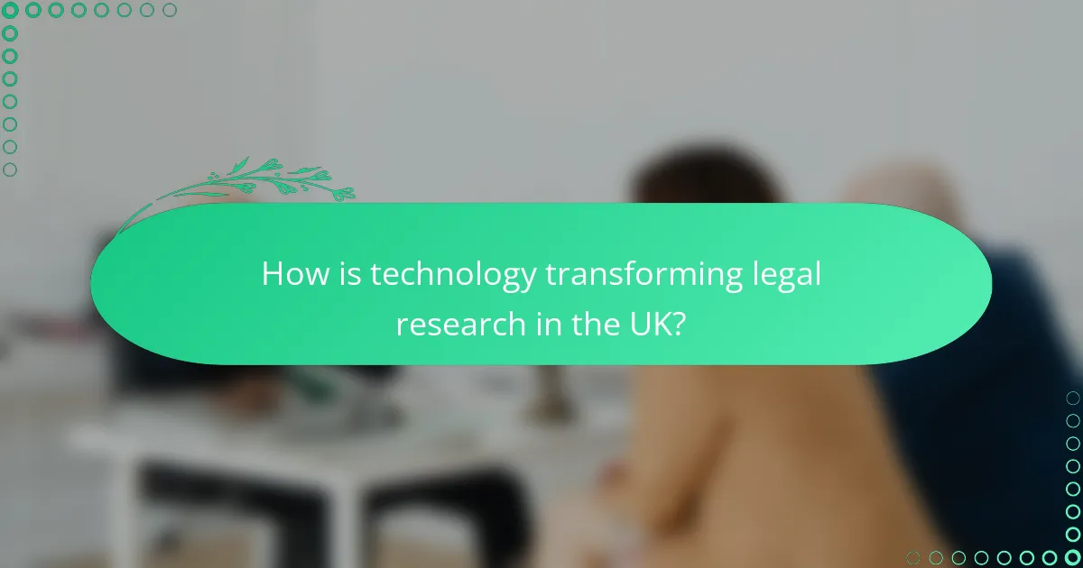 How is technology transforming legal research in the UK?