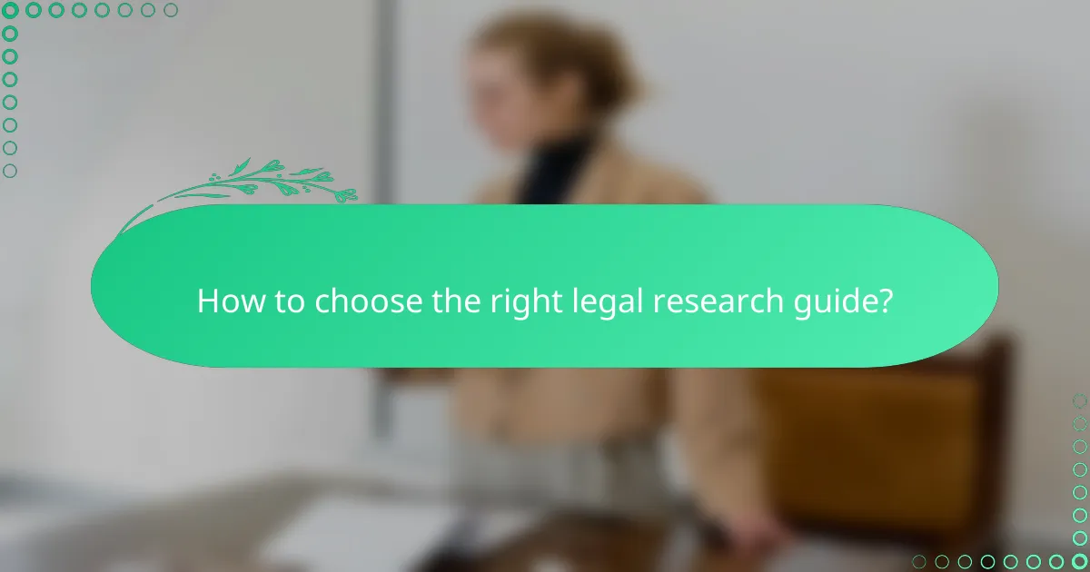 How to choose the right legal research guide?
