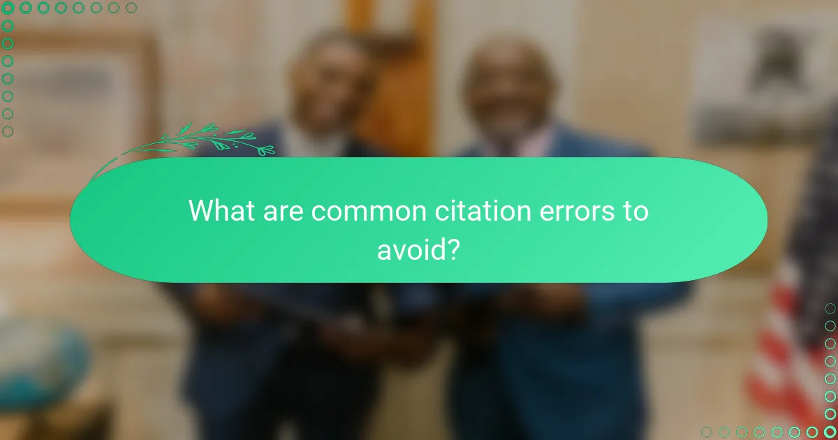 What are common citation errors to avoid?