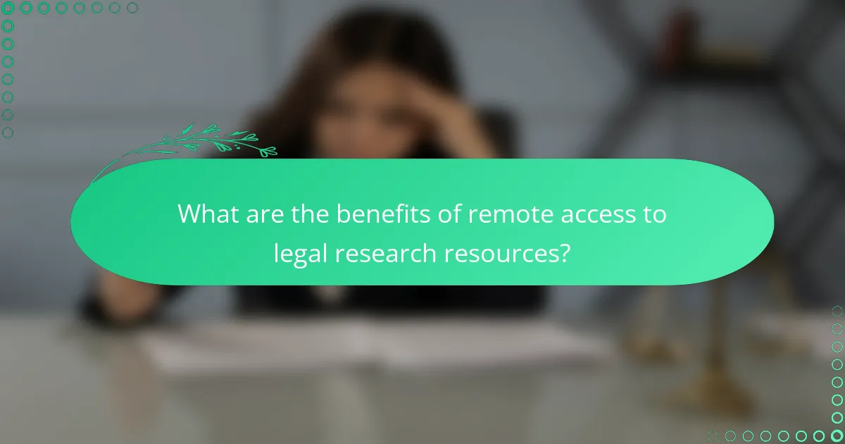 What are the benefits of remote access to legal research resources?