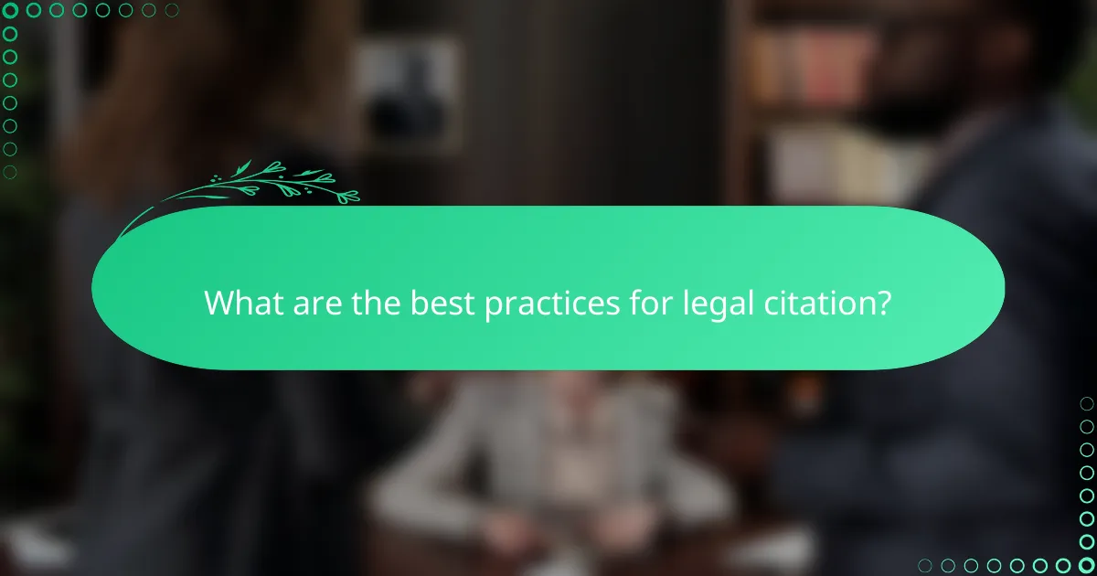 What are the best practices for legal citation?