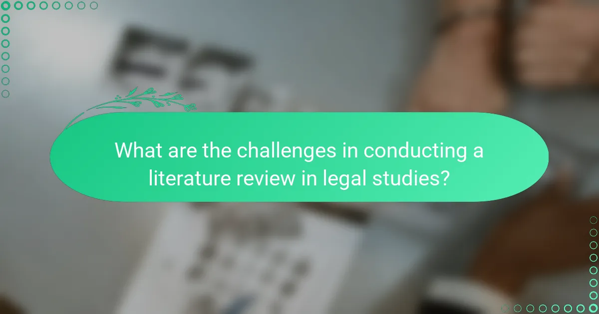 What are the challenges in conducting a literature review in legal studies?