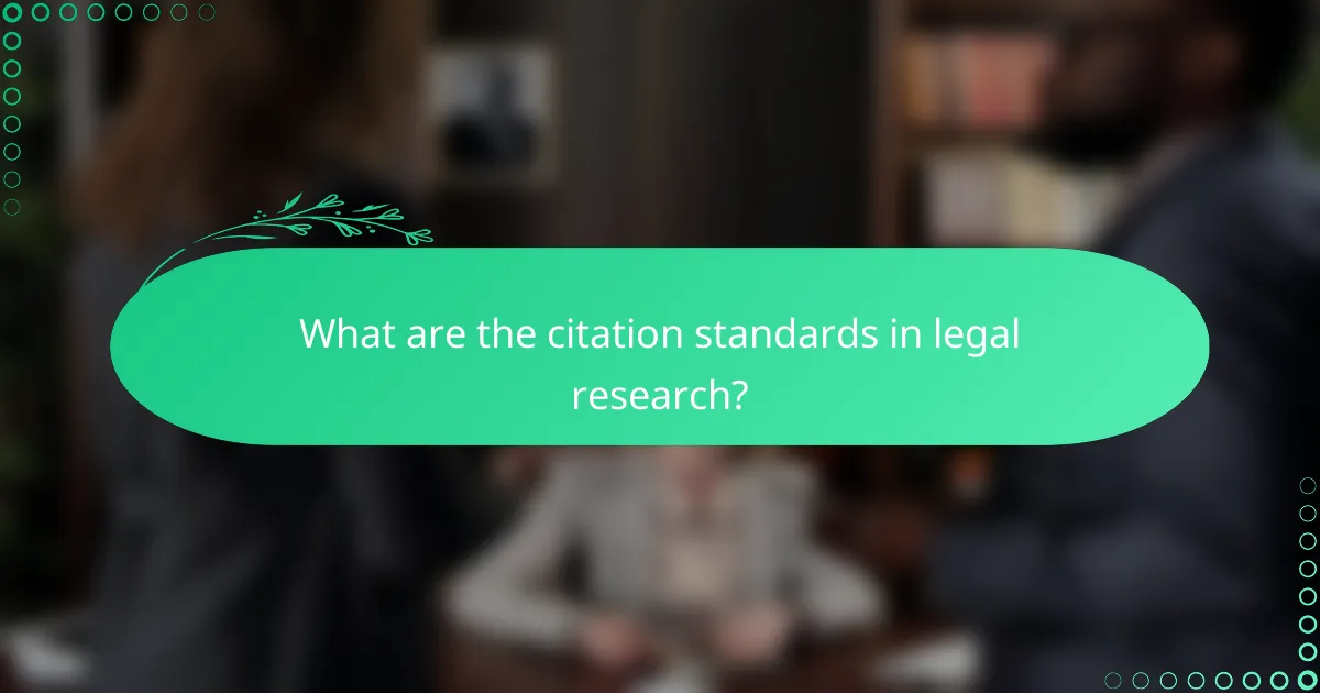 What are the citation standards in legal research?