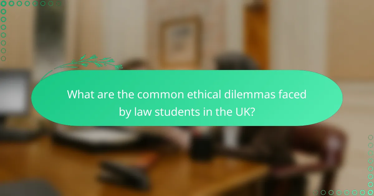 What are the common ethical dilemmas faced by law students in the UK?