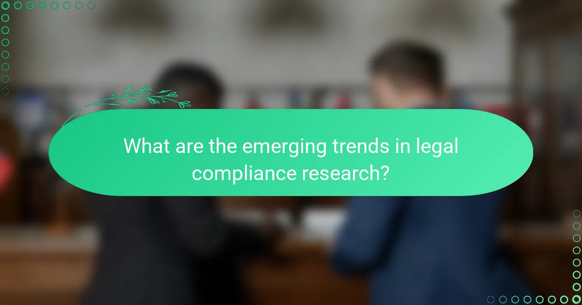 What are the emerging trends in legal compliance research?