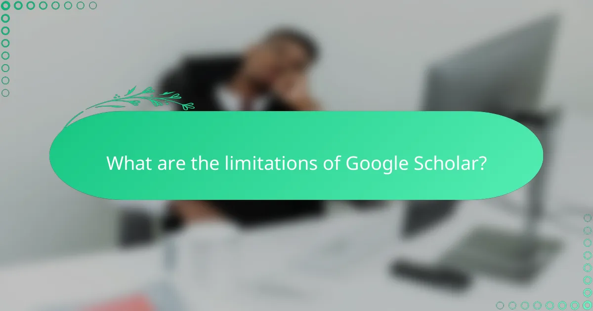 What are the limitations of Google Scholar?