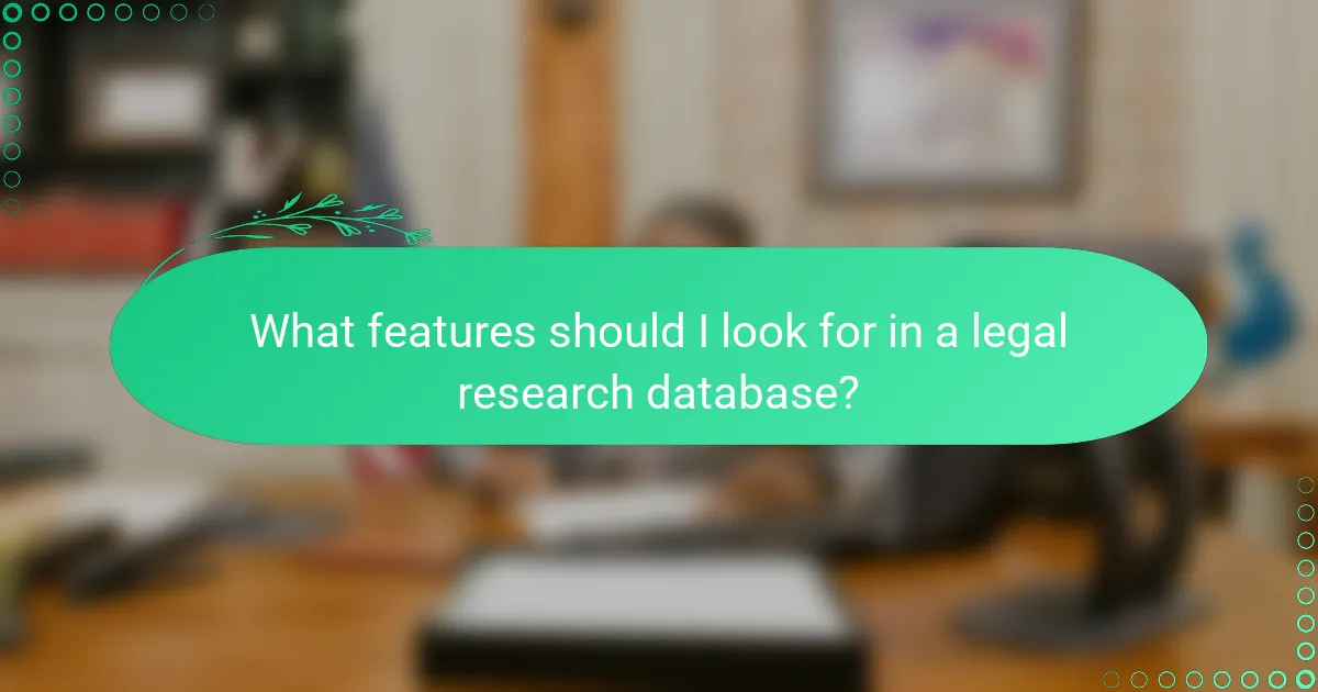 What features should I look for in a legal research database?