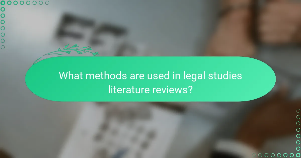What methods are used in legal studies literature reviews?