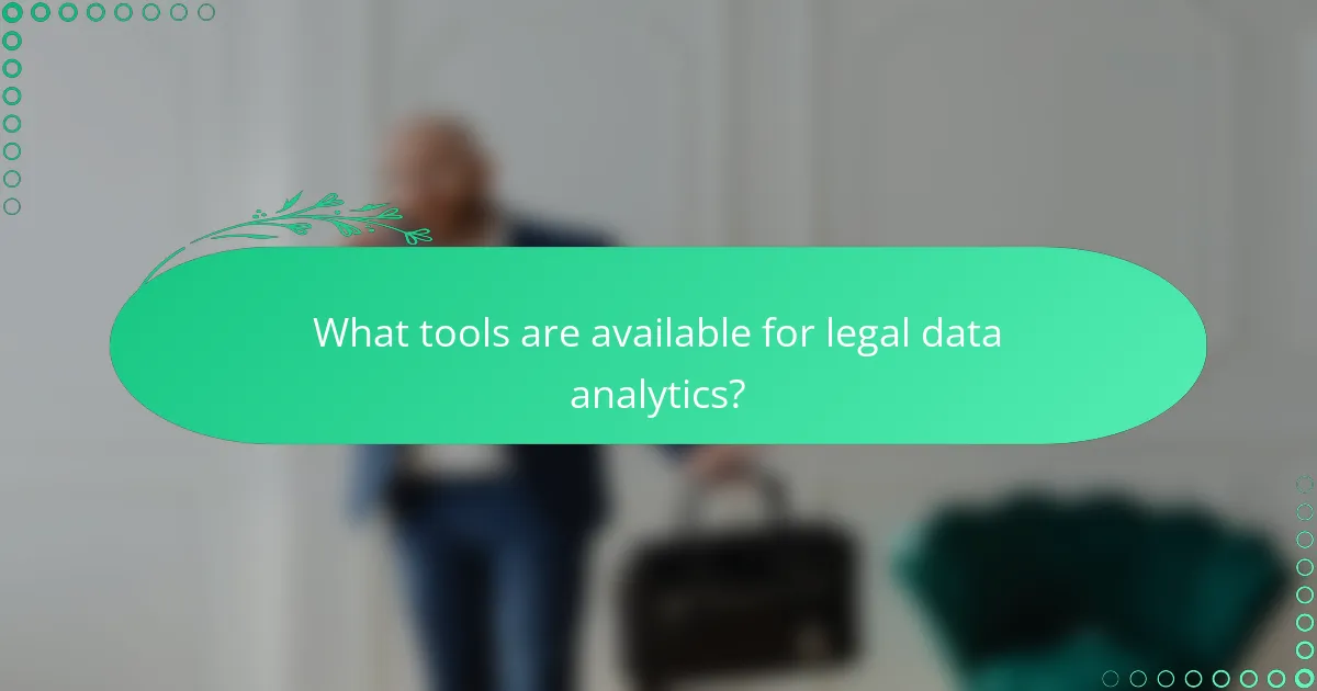 What tools are available for legal data analytics?